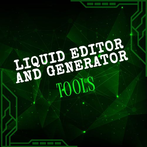 LIQUID EDITOR AND GENERATOR